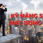 Các kỹ năng sale bất động sản quan trọng